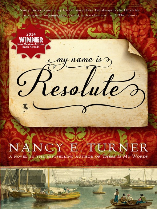 Title details for My Name Is Resolute by Nancy E. Turner - Available